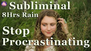 Motivation To Stop Procrastination, Be Happy, Motivated & Confident Subliminal (Rain, 8 Hrs, 432 Hz)