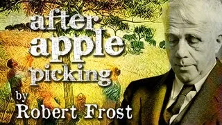 After Apple Picking by Robert Frost - Poetry Reading