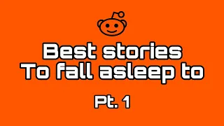 30 minutes of reddit short stories to fall asleep to (pt. 1) Reddit story compilations