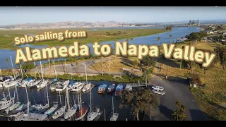 Solo Sailing to the Napa River from Alameda - San Francisco Bay Sailing - California