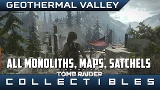 Rise of the Tomb Raider - Geothermal Valley Monoliths, Maps, Explorer Satchels Locations Guide