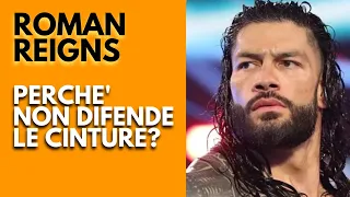 ROMAN REIGNS: perché non difende le cinture?