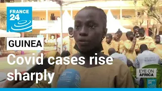 Guinea ramps up vaccination as Covid cases rise sharply • FRANCE 24 English