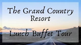 The Grand Country Resort - Lunch Buffet