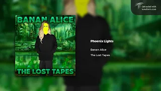 Banan Alice - Phoenix Lights | Future Garage