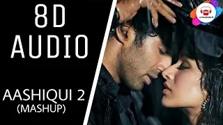 AASHIQUI 2 MASHUP FULL SONG || (8D AUDIO) || creation3 || USE EARPHONES