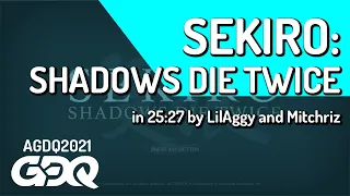 Sekiro: Shadows Die Twice by LilAggy and Mitchriz in 25:27 - Awesome Games Done Quick 2021 Online