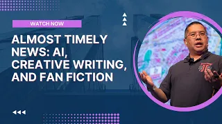 Almost Timely News: AI, Creative Writing, and Fan Fiction (2023-06-11)