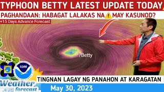 TYPHOON BETTY LATEST UPDATE DIRECTION: MAY KASUNOD? TINGNAN⚠️ WEATHER UPDATE TODAY MAY 30, 2023