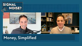 Money, Simplified | Signal or Noise Ep 19 | Charlie Bilello | Peter Mallouk | Creative Planning
