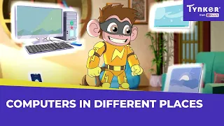 Computers in Different Places | All About Computers | Tynker