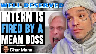 Dhar Mann - Intern Is FIRED By MEAN BOSS, He Instantly Regrets It [reaction]