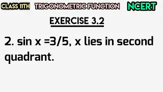 sin x =  3/5 , x lies in second quadrant. |Class 11 Trigonometric functions Ex 3.2 Q 2