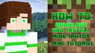 How to Download Mine-Imator + Mini Tutorial