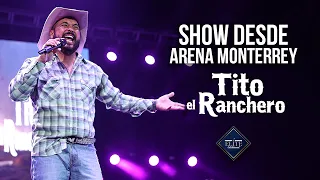 Tito el Ranchero - Show en la Arena Monterrey