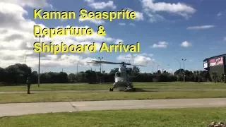 Kaman SH-2 Seasprite Helicopter: Departure & Ship Landing!!!