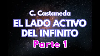 EL LADO ACTIVO DEL INFINITO | Parte 1 | C. Castaneda | Audiolibro completo | Español latino