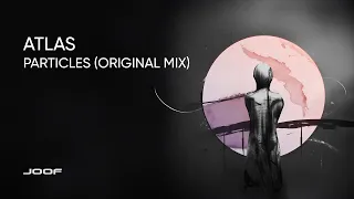 Atlas – Particles (Original Mix)
