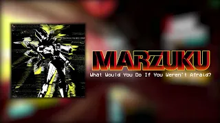 Marzuku - What Would You Do If You Weren't Afraid?
