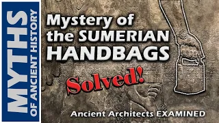 Mystery of the Sumerian Handbags SOLVED