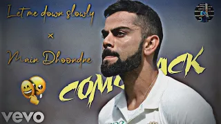 Let me down slowly ft. Virat Kohli • Whatsapp Status • 💔