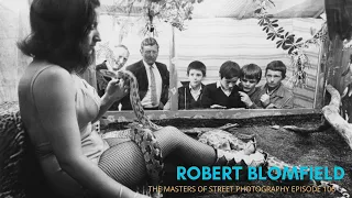 Alex Coghe presents: THE MASTERS OF STREET PHOTOGRAPHY EPISODE 106 ROBERT BLOMFIELD