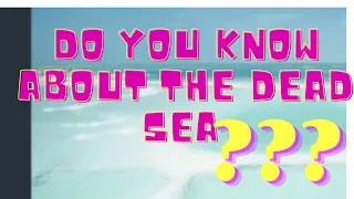 interesting facts about the dead sea for kids!!!