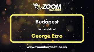 George Ezra - Budapest - Karaoke Version from Zoom Karaoke