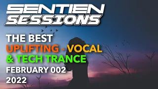 AWESOME UPLIFTING | VOCAL | TECH - TRANCE | SENTIEN SESSIONS - FEBRUARY 002 2022