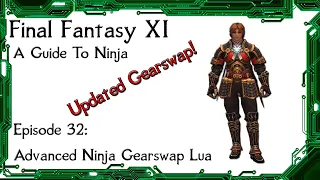 FFXI - A Guide To Ninja: Episode 32 Advanced Ninja Lua
