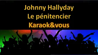 Karaoké Johnny Hallyday - Le pénitencier