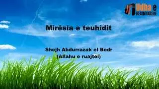 Mirësia e Teuhidit Shejh Abdurrazak el Bedr