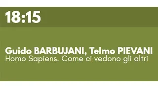 Guido BARBUJANI, Telmo PIEVANI - Homo Sapiens. Come ci vedono gli altri