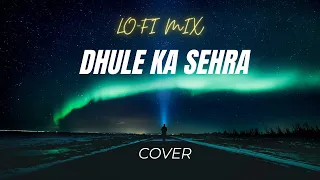 DHULE KA SEHRA - Dhadkan | LOFI-MIX | slow- reverb |