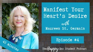 #4: Manifest Your Heart’s Desire with Maureen St. Germain