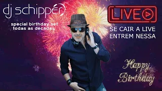 LIVE - Niver Dj Schipper !!!! Continuação