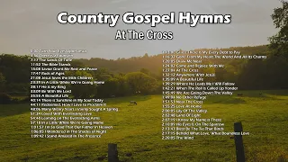 Country Gospel Hymns - At The Cross | Lifebreakthrough