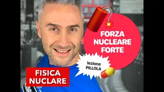 forza nucleare forte II FISICA NUCLEARE la fisica che ci piace￼