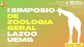 I Simpósio de Zoologia Geral LAZOO UEMG - 2° Dia