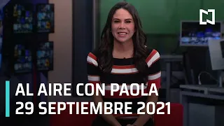 Al Aire con Paola Rojas I Programa Completo  29 Septiembre 2021