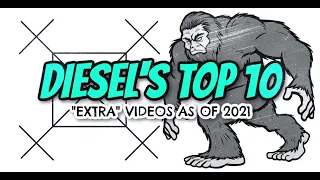 Diesel's Top 10 Extra Videos as of 2021