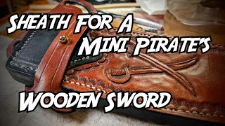 Making a leather sheath for mini pirate's wooden sword