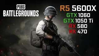 PUBG - Ryzen 5 5600X - GTX 1060 - GTX 1050 Ti - RX 580 - RX 470 - FPS Test