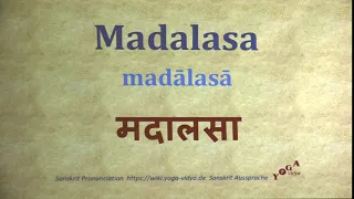 Madalasa Pronunciation Sanskrit मदालसा madālasā
