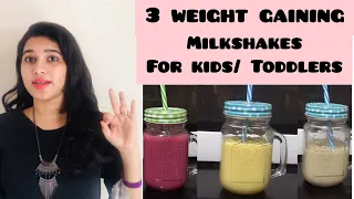 3 Weight Gaining Shakes For Kids/Toddlers | Healthy Milkshakes for Kids