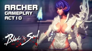 Blade & Soul - Archer Gameplay - Ultimate Skills - Act 10 - PC - F2P - KR