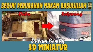 Makam Rasulullah Muhammad SAW / Shallallahu'alaihi Wasallam - Tahap Perubahan Kuburan Rasulullah SAW