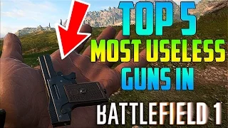 TOP 5 WORST Guns In Battlefield 1 | Battlefield 1 TOP 5