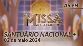 Missa | Santuário Nacional de Aparecida 9h 02/05/2024