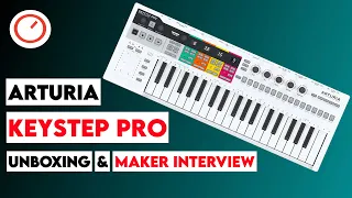Arturia Keystep Pro Unboxing & Chat With The Maker Sebastien Rochard | SYNTH ANATOMY